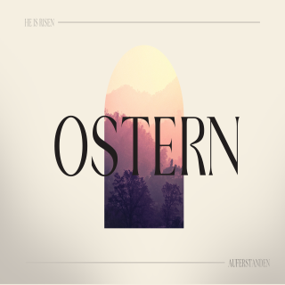 Ostern, Kraft der Auferstehung